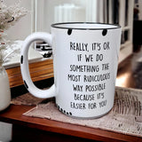 Snarky Quotes 15oz Farmhouse Mug