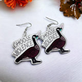 Choose Violence Earrings