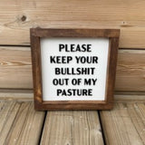 Please Keep Your Bullshit Out Of My Pasture