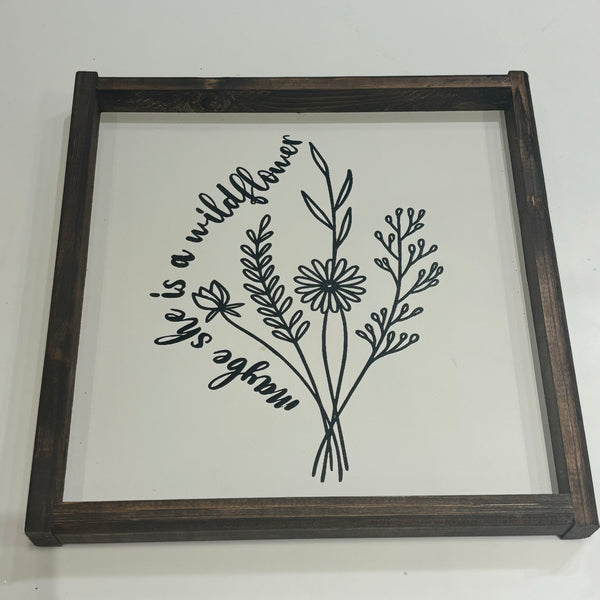 Maybe She's a Wildflower l Sign