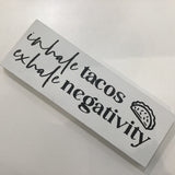 Inhale Tacos l Wood Sign
