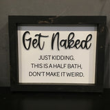 Get Naked Half Bath 3D Sign