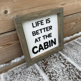 Life Is Better At The Cabin Wood Sign