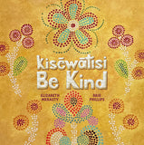 kisēwātsi—Be Kind