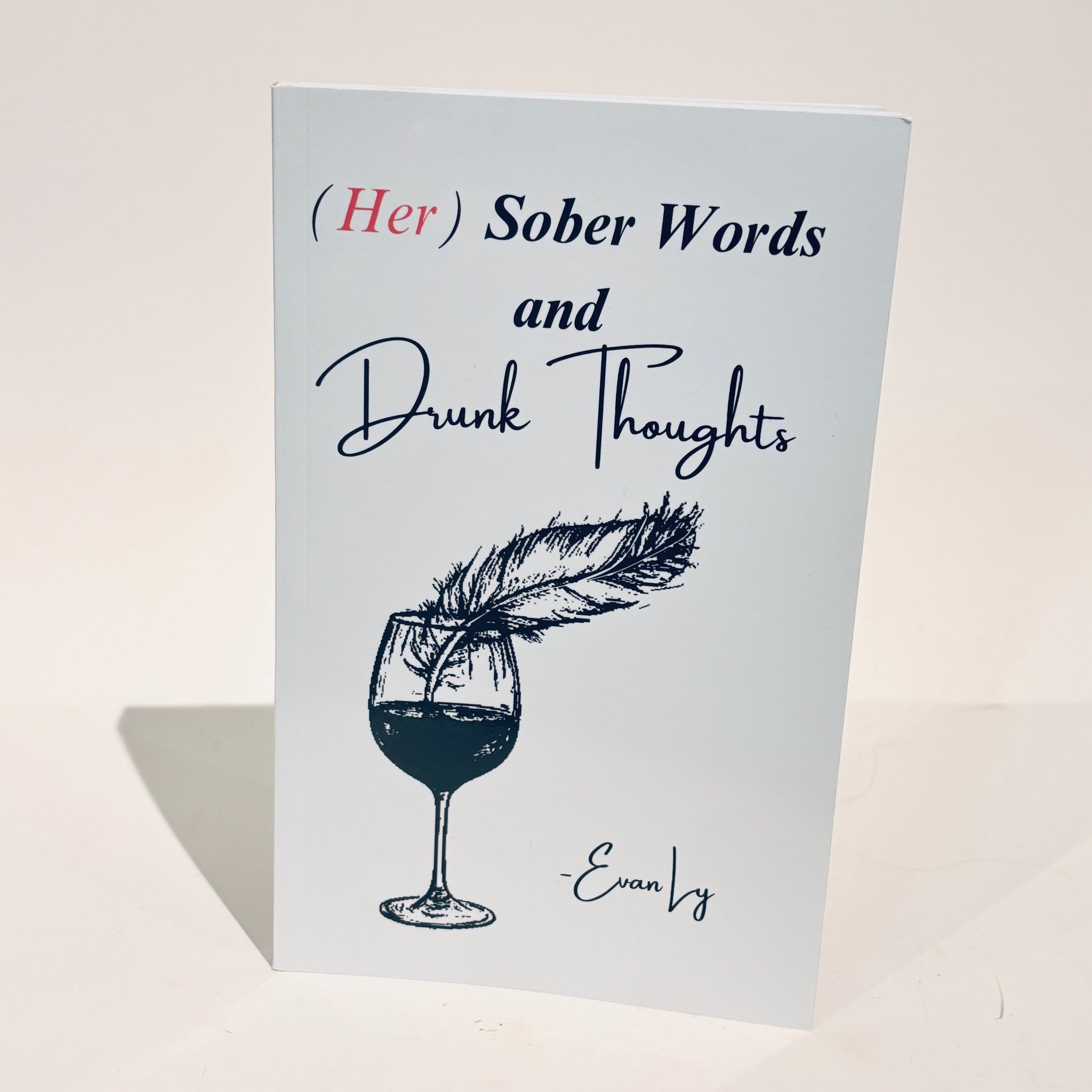 (Her) Sober Words and Drunk Thoughts