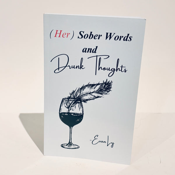 (Her) Sober Words and Drunk Thoughts