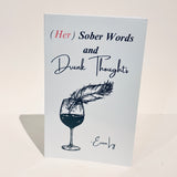 (Her) Sober Words and Drunk Thoughts