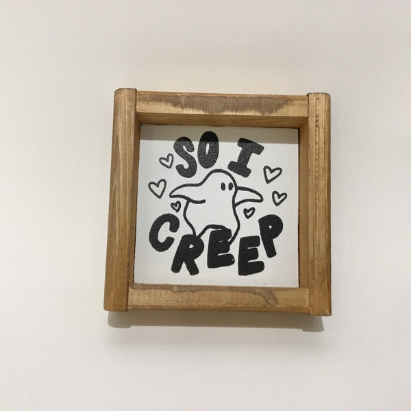 So I creep | Wood Sign
