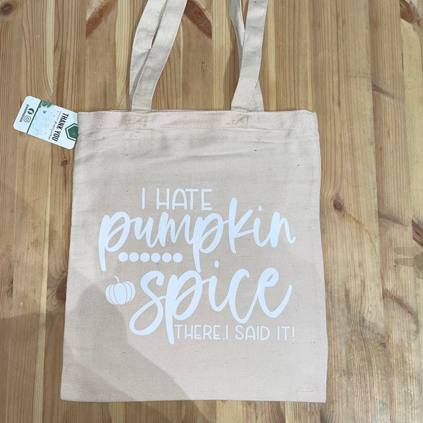 I hate Pumpkin Spice Tote