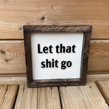 Let That Shit Go Sign