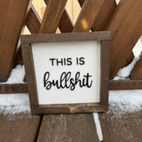 This Is Bullshit Sign