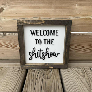 Welcome To The Shitshow Sign