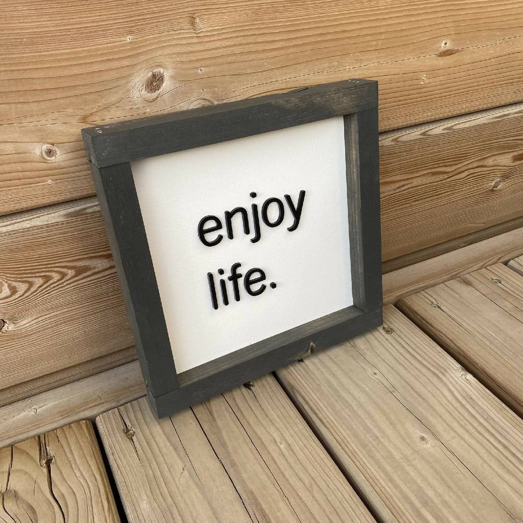 Enjoy Life Sign – handmadesaskyxe