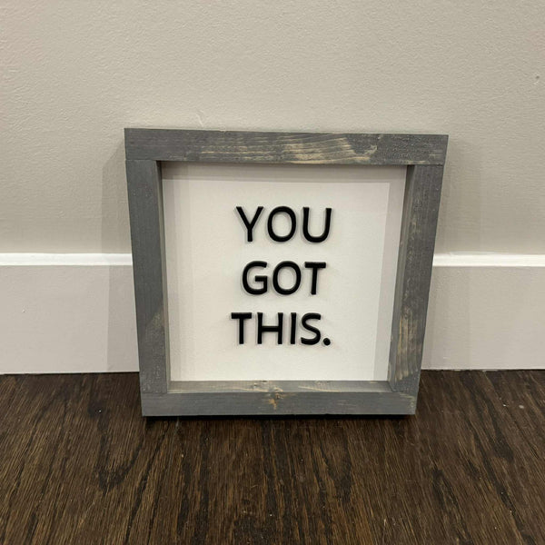 You Got This Sign