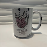 Fueled by Crystals and Coffee Farmhouse Mug