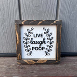 Live Laugh Poop Sign