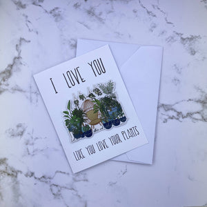 ILY Like You Love Your Plants Sticakrd (Greeting Card with Sticker)