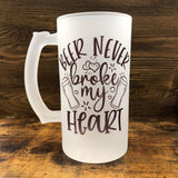 Beer Never Broke My Heart Stein - HandmadeSask