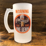 Warning Spontaneous Home Brewing Stein - HandmadeSask