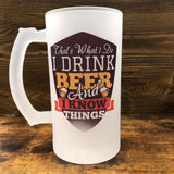 Drink Beer & Know Things Stein - HandmadeSask