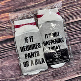 Not Happening Today Socks
