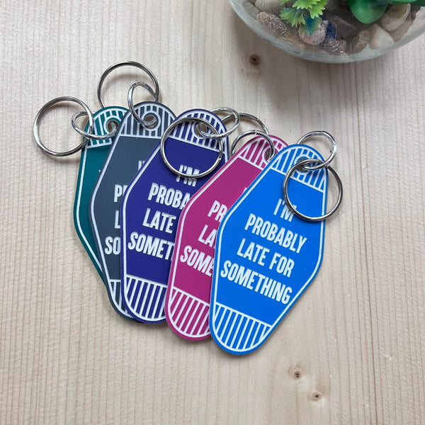 I'm Probably Late for Something Motel Keychain