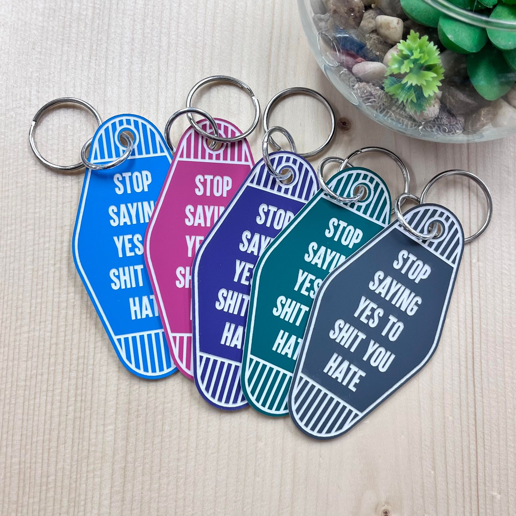 Stop Saying Yes to Shit You Hate Motel Keychain