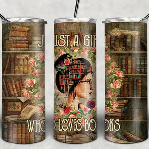 Just A Girl who loves books tumbler
