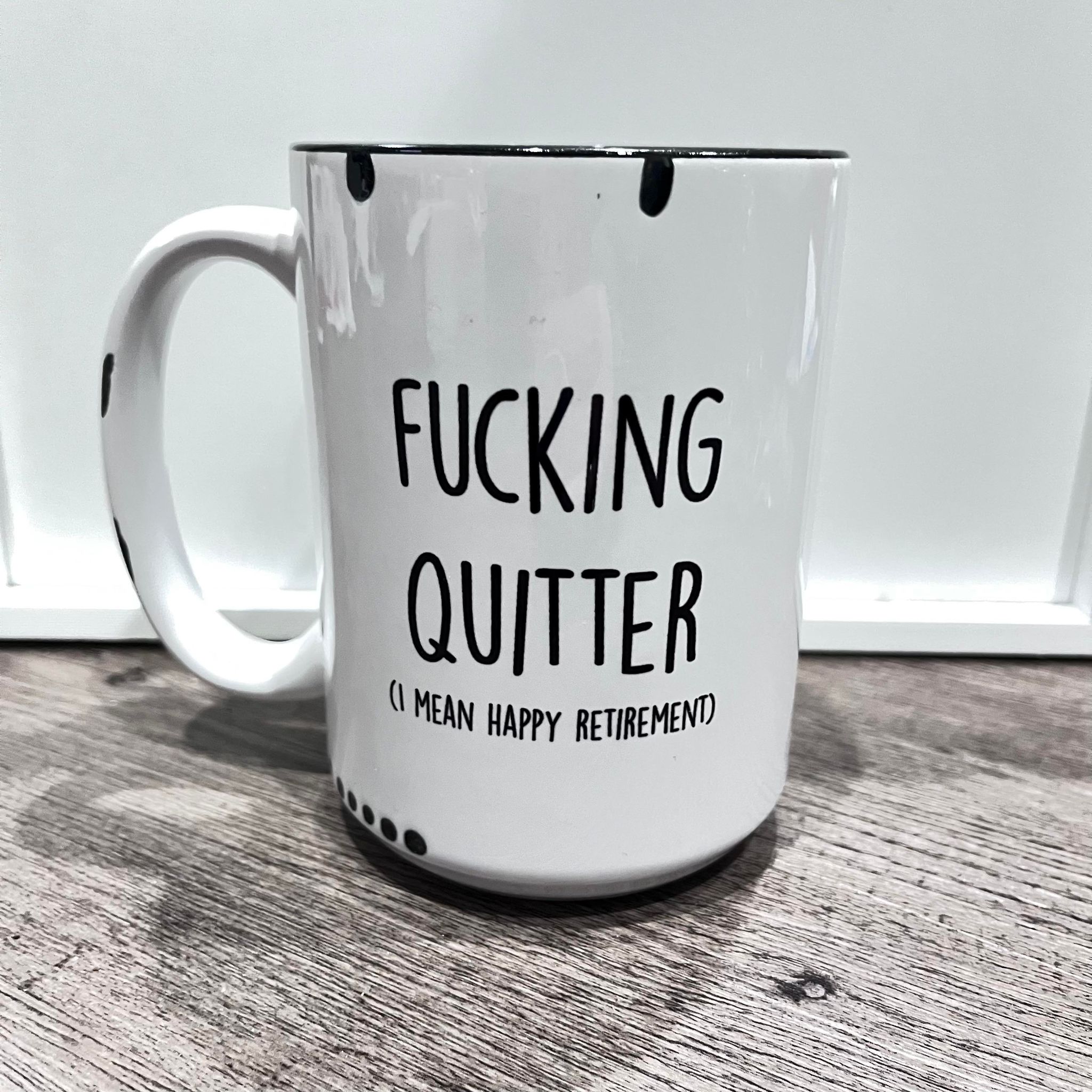 Fucking Quitter Farmhouse Mug