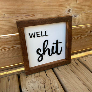 Well Shit Sign