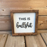 This Is Bullshit Sign