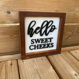 Hello Sweet Cheeks Sign