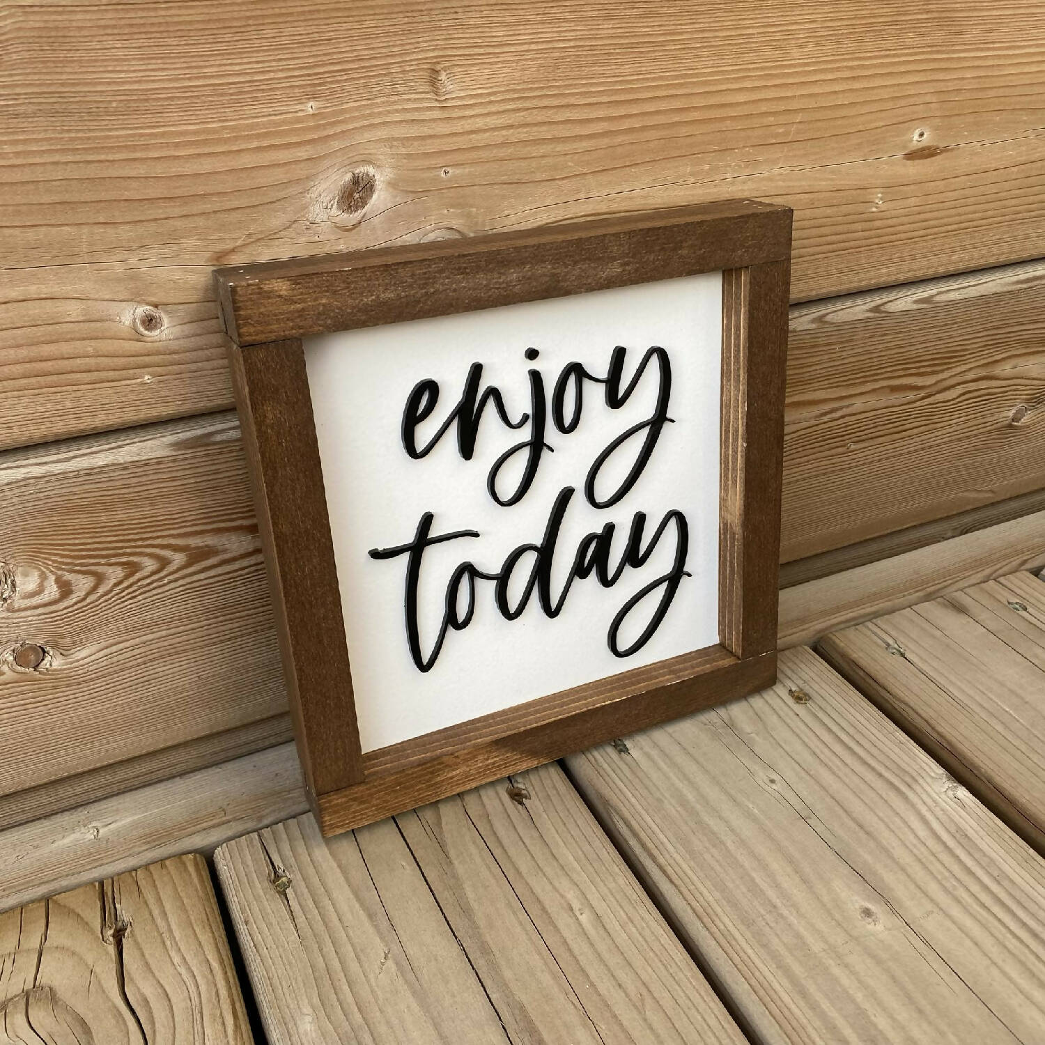 Enjoy Today Sign