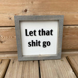 Let That Shit Go Sign