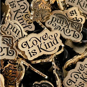 Love is Kind Enamel Pin