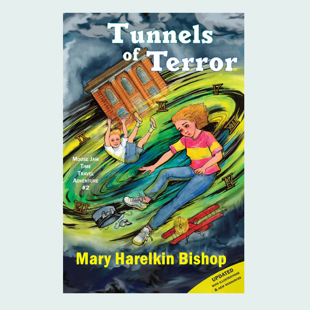 Tunnels of Terror - Moose Jaw Time Travel Adventure #2 by Mary Harelkin Bishop