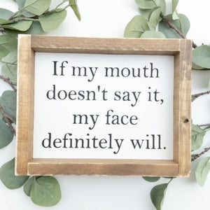 If My Mouth Doesn't Say It l Wood Sign