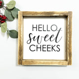 Hello Sweet Cheeks l Wood Sign