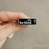 Be Kind (Black) | Enamel Pin