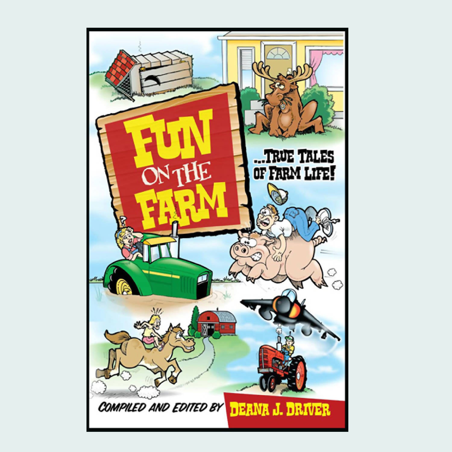 Fun On The Farm book edited by Deana J. Driver