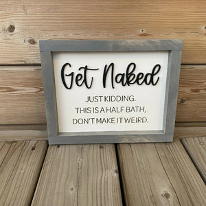 Get Naked Half Bath 3D Sign