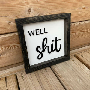 Well Shit Sign