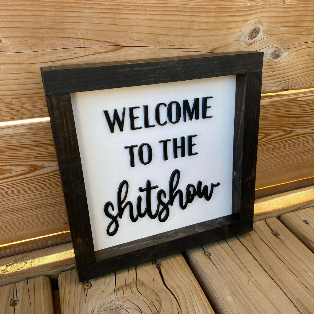 Welcome To The Shitshow Sign