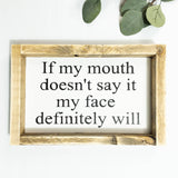 If My Mouth Doesn't Say It l Wood Sign