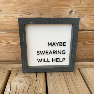 Maybe Swearing Will Help Sign