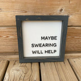 Maybe Swearing Will Help Sign