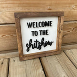 Welcome To The Shitshow Sign