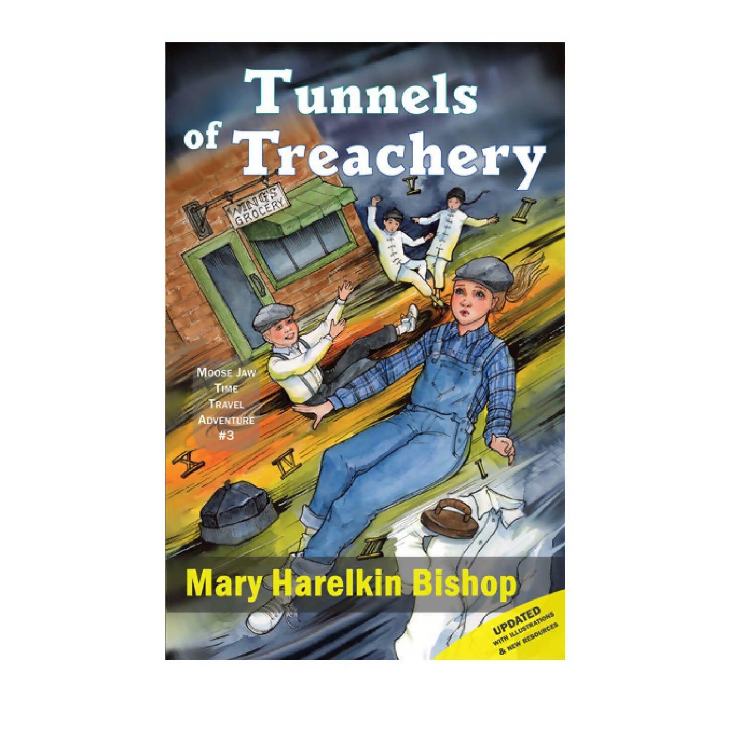 Tunnels of Treachery - Moose Jaw Time Travel Adventure #3 by Mary Harelkin Bishop