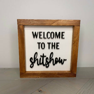 Welcome To The Shitshow Sign