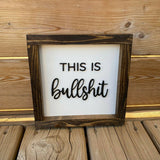This Is Bullshit Sign